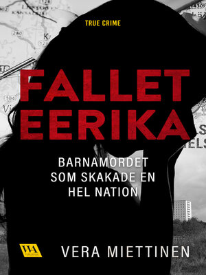 cover image of Fallet Eerika – barnamordet som skakade en hel nation